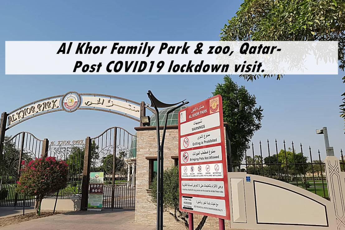 Al Khor Family Park & zoo, Qatar – Post COVID19 lockdown visit.